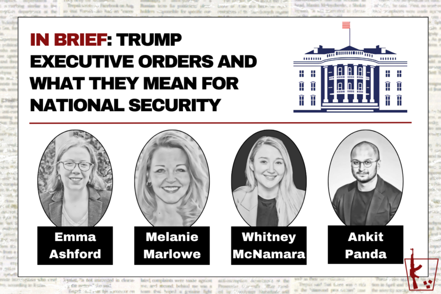 In Brief: Trump Executive Orders and What They Mean for National Security